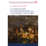 Le parcours extraordinaire du capitaine Gauthier – Itinéraire d’un Poitevin de la Révolution au Second Empire