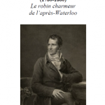 Élie Decazes (1780-1860). Le robin charmeur de l’après-Waterloo