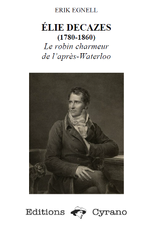 Élie Decazes (1780-1860). Le robin charmeur de l’après-Waterloo