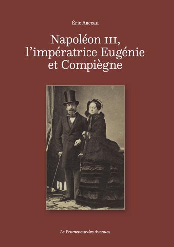 Napoléon III, l’impératrice Eugénie et Compiègne
