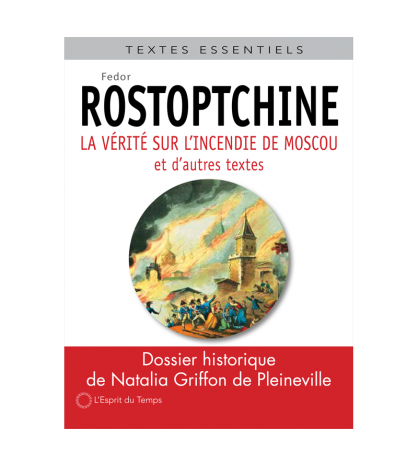 La vérité sur l’incendie de Moscou et d’autres textes