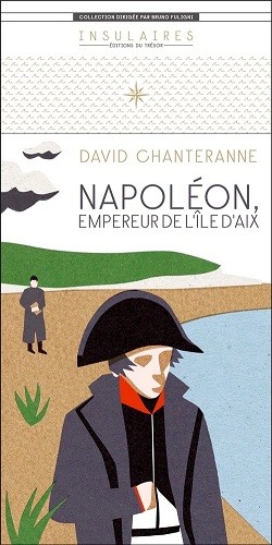 Napoléon, empereur de l’île d’Aix