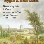 Voyage de M. et Mme Cradock. Deux Anglais à Paris et dans le Midi de la France (1783-1786)