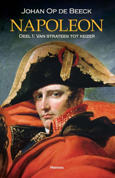 Napoleon: 1: Van strateeg tot keizer