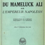 Trésors numériques de Sainte-Hélène : 3. <i>Souvenirs du mameluck Ali (Louis-Étienne Saint-Denis) sur L’empereur Napoléon / Introduction de G. Michaut</i>