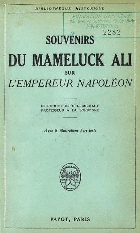 Trésors numériques de Sainte-Hélène : 3. <i>Souvenirs du mameluck Ali (Louis-Étienne Saint-Denis) sur L’empereur Napoléon / Introduction de G. Michaut</i>