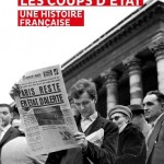 Les coups d’État. Une histoire française