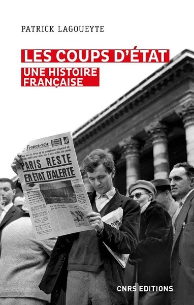 Les coups d’État. Une histoire française