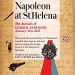 Napoleon at St. Helena: The Journals of General Bertrand from January to May of 1821