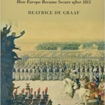 Fighting Terror after Napoleon: How Europe Became Secure after 1815