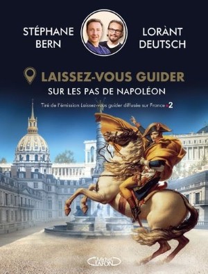 Laissez-vous guider sur les pas de Napoléon