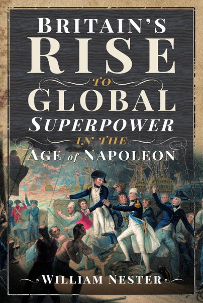 Britain’s Rise to Global Superpower in the Age of Napoleon