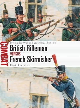 British Rifleman vs French Skirmisher: Peninsular War and Waterloo 1808-1815