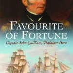Favourite of Fortune: Captain John Quilliam, Trafalgar Hero