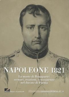 Napoleone 1821. La morte di Bonaparte: scenari, reazioni, conseguenze nel ducato di parma