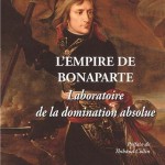 L’Empire de Bonaparte. Laboratoire de la domination absolue
