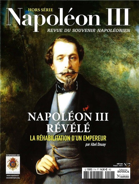 <i>Napoléon III – Revue du Souvenir napoléonien</i> hors-série n°7 (août 2021) Napoléon III révélé : la réhabilitation d’un empereur