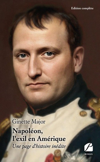 Napoléon, l’exil en Amérique. Une page d’histoire inédite (roman)