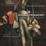 Félix-Julien-Jean Bigot de Préameneu. Fidèle dignitaire de Napoléon