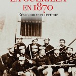 La guérilla en 1870 – Résistance et terreur