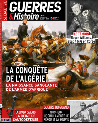 <i>Guerres & Histoire</i> n°63 (octobre 2021) La conquête de l’Algérie – La naissance sanglante de l’Armée d’Afrique