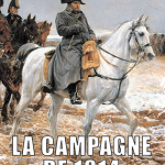 Quand Napoléon redevient général. La campagne de France, 1814