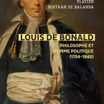 Louis de Bonald, philosophe et homme politique (1754-1840). Une tradition dans la modernité, une modernité dans la tradition 1754-1840