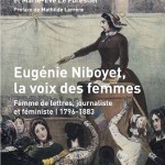 Eugénie Niboyet, la voix des femmes. Femme de lettres, journaliste et féministe (1796-1883)