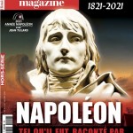 <i>Histoire Magazine</i> n°9, Hors-Série, Napoléon tel qu’il fut, raconté par les meilleurs historiens