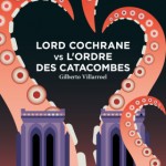 Lord Cochrane vs l’Ordre des catacombes (roman)