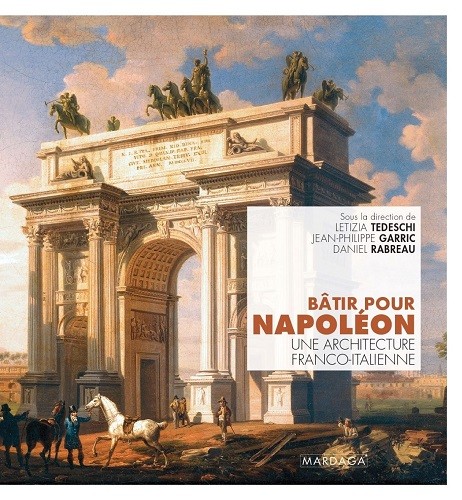 Bâtir pour Napoléon. Une architecture franco-italienne