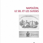 Napoléon, le sel et les Suisses