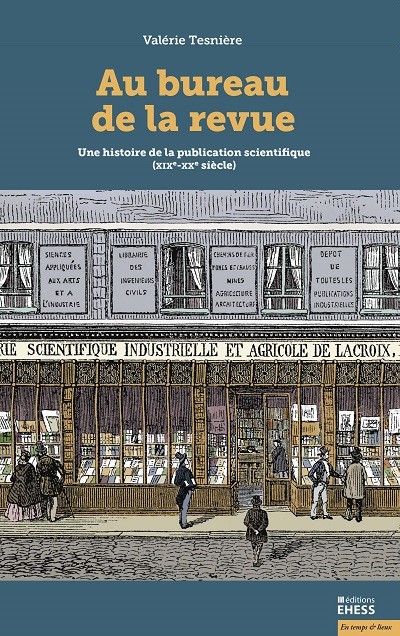 Au bureau de la revue – Une histoire de la publication scientifique (XIXe-XXe siècle)