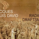 Jacques Louis David: Radical Draftsman