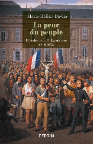 La peur du peuple. Histoire de la IIe République