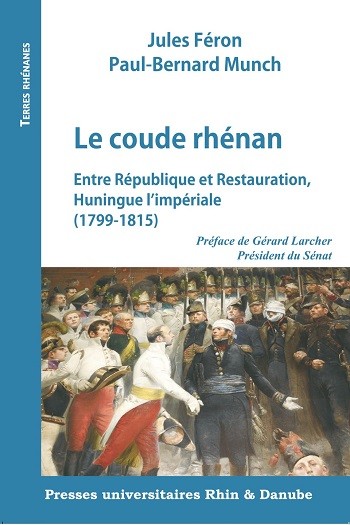 Le coude rhénan. Entre République et Restauration, Huningue l’impériale (1799-1815)
