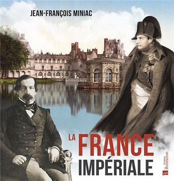<i>La France impériale</i>, par Jean-François Miniac – Mars 2022