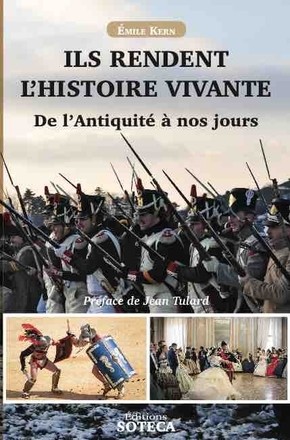 Ils rendent l’Histoire vivante. De l’Antiquité à nos jours