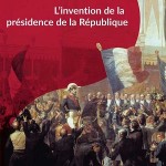 L’invention de la présidence de la République