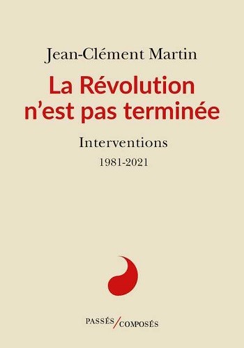 La Révolution n’est pas terminée. Interventions 1981-2021