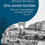 Une année terrible. Histoire biographique du siège de Paris 1870-1871