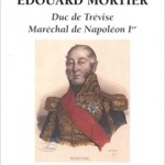 Édouard Mortier. Duc de Trévise. Maréchal de Napoléon Ier