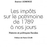 Les impôts sur le patrimoine de 1789 à nos jours. Histoire et politiques fiscales