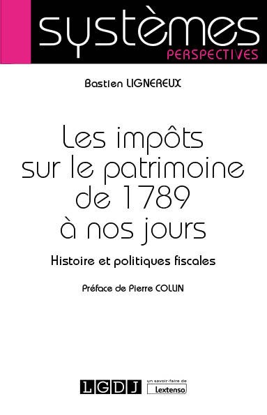 Les impôts sur le patrimoine de 1789 à nos jours. Histoire et politiques fiscales