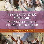 Marie-Victoire Monnard. Souvenirs d’une femme du peuple (1777-1802)