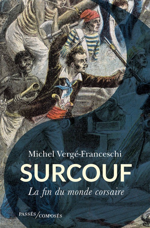Napoleonica® les conférences – Surcouf, par Michel Vergé Franceschi