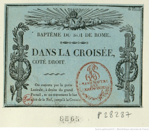 Carte d’entrée au « Baptême du Roi de Rome Dans la croisée [du transept de Notre-Dame], Coté droit… »