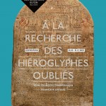 À la recherche des hiéroglyphes oubliés : Jean-François Champollion/François Artaud