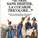 « Je pris, sans hésiter, la cocarde tricolore… » – Mémoires du général Joseph Puniet de Monfort, officier du génie des guerres de la Révolution et de l’Empire (1774-1815)