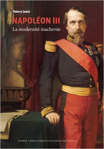 Napoléon III. La modernité inachevée